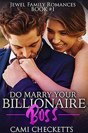 Do Marry Your Billionaire Boss by Cami Checketts