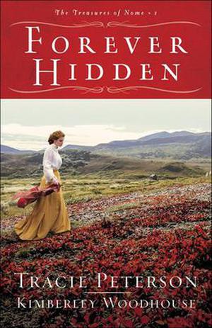Forever Hidden by Tracie Peterson, Kimberley Woodhouse