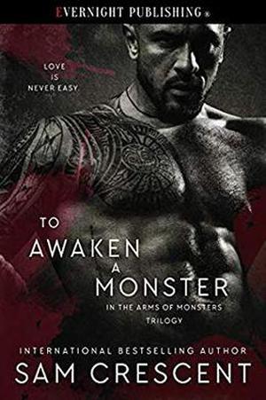 To Awaken a Monster by Sam Crescent