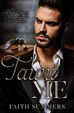 Taunt Me: A Dark Billionaire Mafia Romance by Faith Summers, Khardine Gray