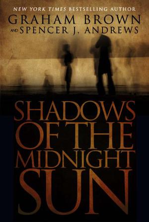 Shadows Of The Midnight Sun by Graham Brown, Spencer J. Andrews