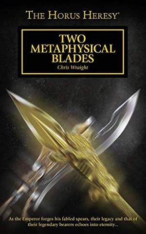 Two Metaphysical Blades (The Horus Heresy #Short Story)