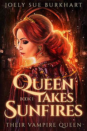 Queen Takes Sunfires 1 by Joely Sue Burkhart