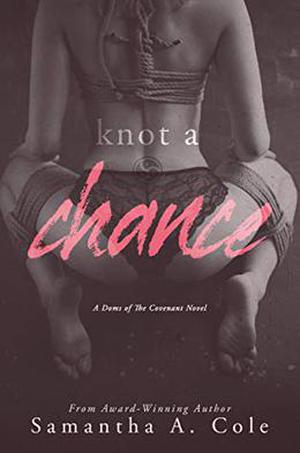 Knot a Chance (Doms of The Covenant #3)