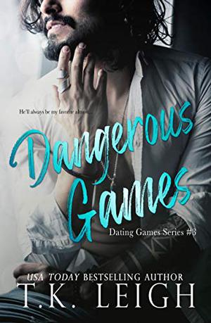Dangerous Games by T.K. Leigh
