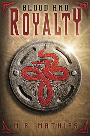 Blood and Royalty (The Dragoneers Saga #6)