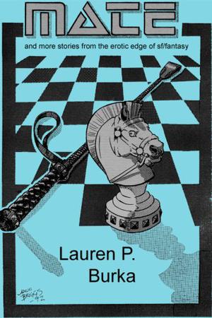 Mate: And More Stories of Erotic SF/Fantasy by Lauren P. Burka