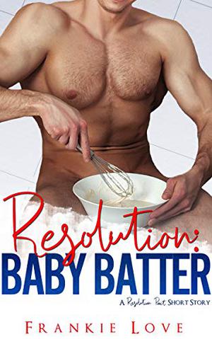 Resolution: Baby Batter (Resolution Pact #1)
