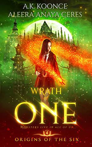 Wrath of One (Origins of the Six #4)