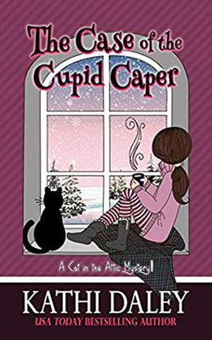 A Cat in the Attic Mystery: The Case of the Cupid Caper (Cat in the Attic #3)