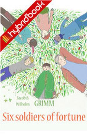 Six Soldiers of Fortune by Jacob Grimm, Wilhelm Grimm