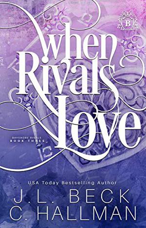 When Rivals Love by J.L. Beck, C. Hallman