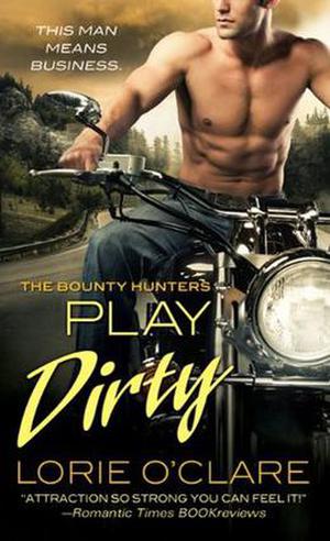 Play Dirty (The Bounty Hunters #1)