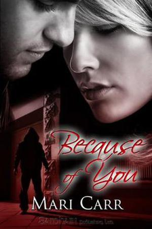 Because of You by Mari Carr