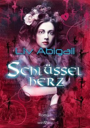 Schlüsselherz by Jennifer Benkau, Liv Abigail