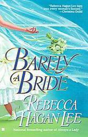 Barely A Bride by Rebecca Hagan Lee