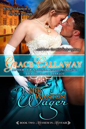 Her Wanton Wager (Mayhem in Mayfair #2)