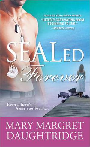 SEALed Forever by Mary-Margret Daughtridge