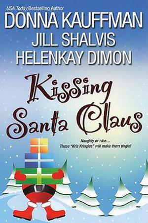Kissing Santa Claus by Donna Kauffman, Jill Shalvis, HelenKay Dimon