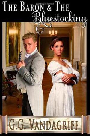 The Baron and the Bluestocking by G.G. Vandagriff