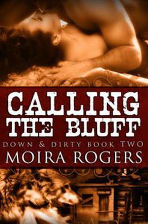 Calling the Bluff (Down & Dirty #2)