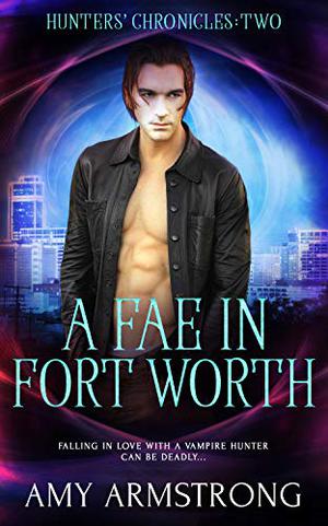 A Fae in Fort Worth by Amy Armstrong