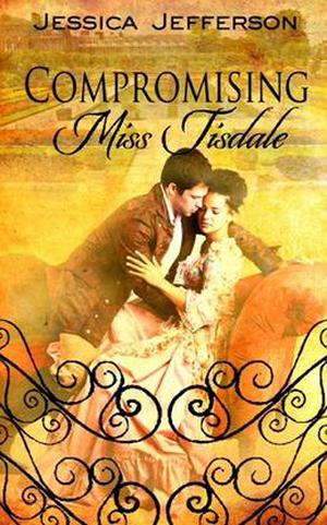 Compromising Miss Tisdale (Regency Blooms #1)
