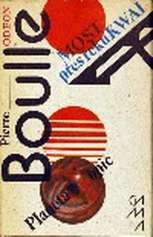 Most přes řeku Kwai; Planeta opic by Pierre Boulle