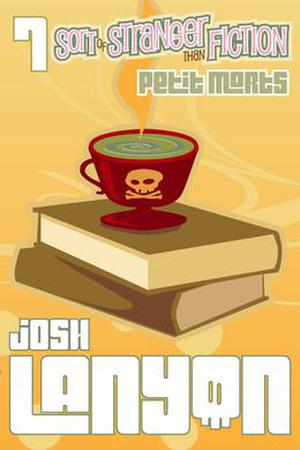 Sort of Stranger than Fiction (Petit Morts #7)