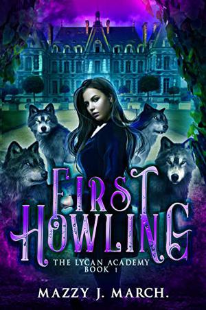 First Howling by Mazzy J. March