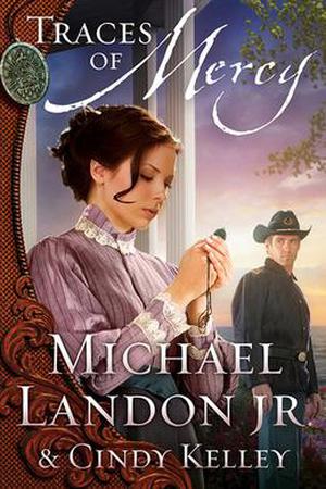 Traces of Mercy by Michael Landon Jr., Cindy Kelley