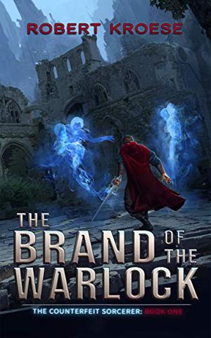 The Brand of the Warlock (The Counterfeit Sorcerer #1)