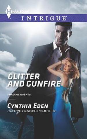 Glitter and Gunfire by Cynthia Eden