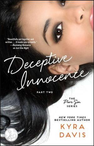 Deceptive Innocence: Part 2 by Kyra Davis