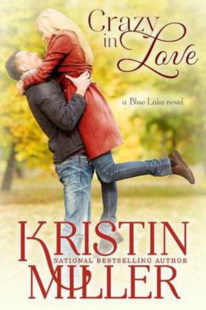 Crazy in Love by Kristin Miller