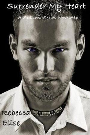 Surrender my Heart (Subzero #1.5)