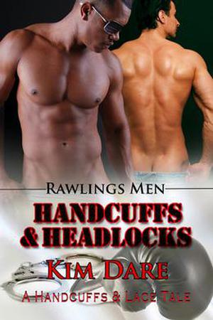Handcuffs and Headlocks by Kim Dare