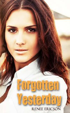 Forgotten Yesterday by Renee Ericson