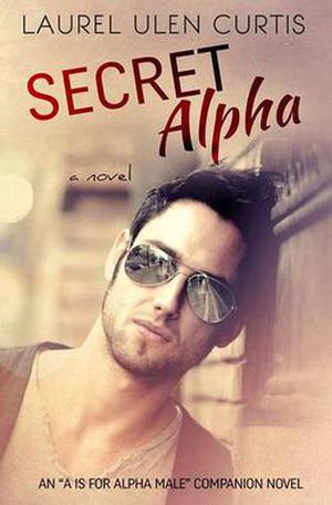 Secret Alpha (A is for Alpha Male #2)