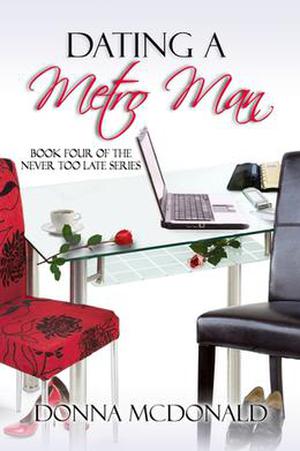 Dating a Metro Man (Never Too Late #4)