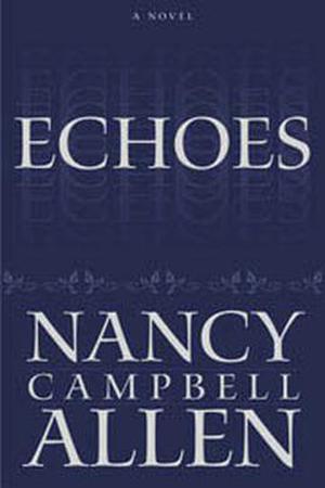 Echoes by Nancy Campbell Allen