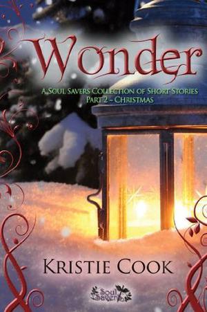 Wonder: A Soul Savers Collection of Short Stories: Part 2 - Christmas (Soul Savers #1)