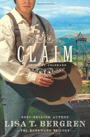 Claim: A Novel of Colorado (The Homeward Trilogy #3)