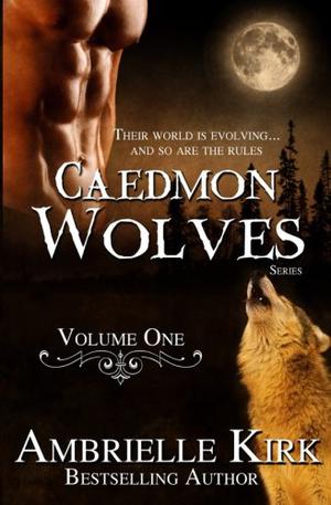 Caedmon Wolves: Volume I (Caedmon Wolves #1-3)
