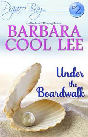 Under the Boardwalk: A Pajaro Bay Cozy Mystery + Sweet Romance (Pajaro Bay #2)