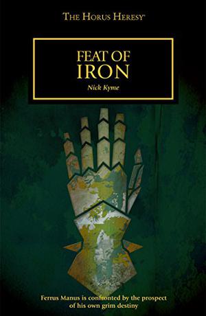 Feat of Iron (The Horus Heresy #Novella)
