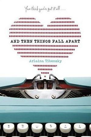 And Then Things Fall Apart by Arlaina Tibensky