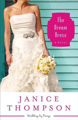 The Dream Dress (Weddings by Design #3)