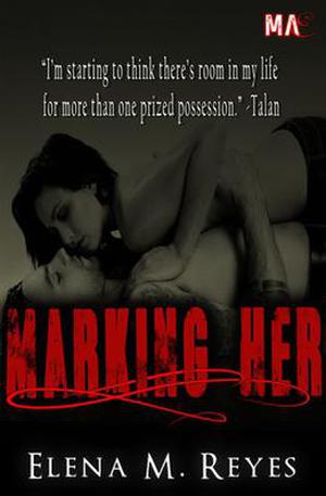 Marking Her by Elena M. Reyes