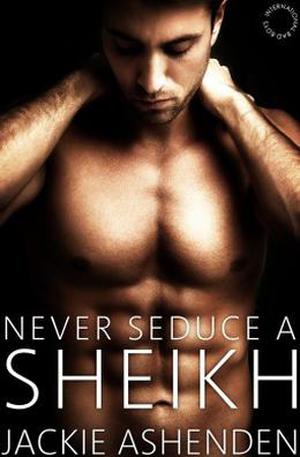 Never Seduce a Sheikh by Jackie Ashenden